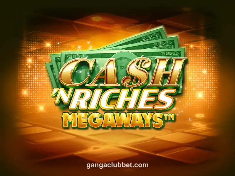 Cash 'N Riches Megaways